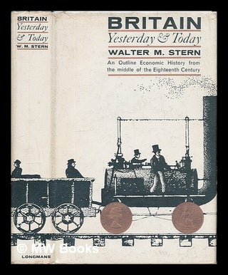 Item #225361 Britain yesterday and today : an outline economic history from the middle of the...