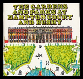 Item #225954 The gardens and parks at Hampton Court and Bushy / by David Green. David. Great...