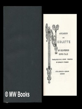 Item #225960 Aucassin and Nicolette : an Old-French song-tale / translated by M.S. Henry ;...