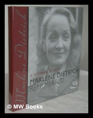 Item #226339 A woman at war : Marlene Dietrich remembered / edited by J. David Riva ; Guy Stern,...