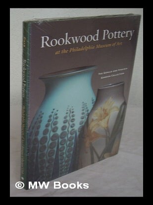 Item #226363 Rookwood pottery at the Philadelphia Museum of Art : the Gerald and Virginia Gordon...