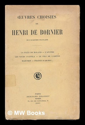 Item #226560 Oeuvres choisies de Henri de Bornier. Henri de Bornier, vicomte