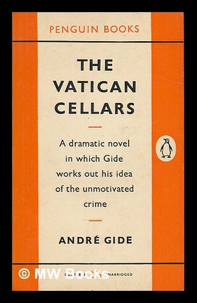 Item #226599 The Vatican cellars / [by] Andre Gide. Andre Gide