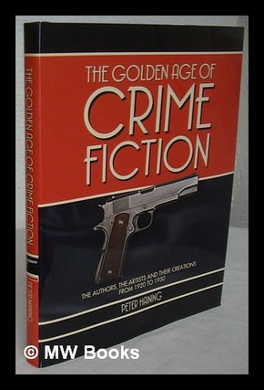 Item #226611 The golden age of crime fiction / Peter Haining. Peter Haining