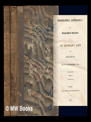 Item #226698 Biographia literaria : or, Biographical sketches of my literary life and opinions /...