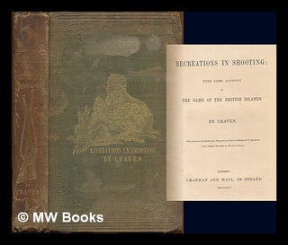 Item #226710 Recreations in Shooting: with some account of the game of the British Islands. By...