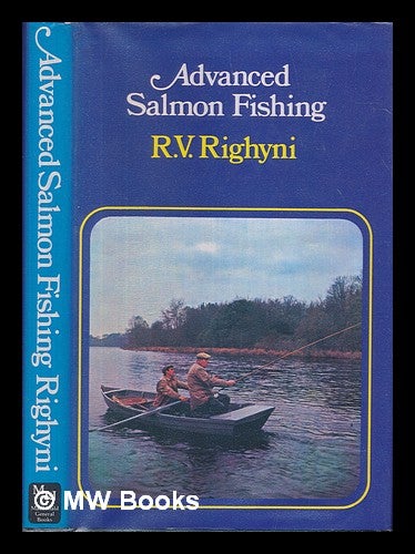 Item #226745 Advanced Salmon Fishing. Reginald Vernon Righyni.