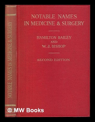 Item #226870 Notable names in Medicine and Surgery : short biographies of some of those whose...