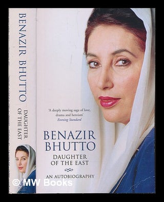 Item #227108 Daughter of the East : an autobiography / Benazir Bhutto. Benazir Bhutto