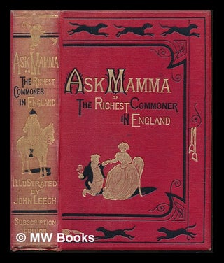 Item #227181 "Ask mamma;" : or, The richest commoner in England. Robert Smith Surtees, John Leech