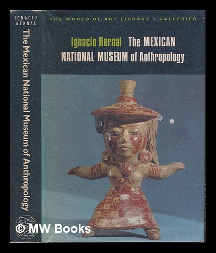 Item #227216 The Mexican National museum of anthropology. Ignacio Bernal.