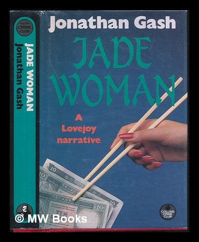 Item #227242 Jade Woman. A Lovejoy narrative. Jonathan Gash.
