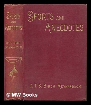 Item #227316 Sports & anecdotes of bygone days in England, Scotland, Ireland, Italy and the sunny...