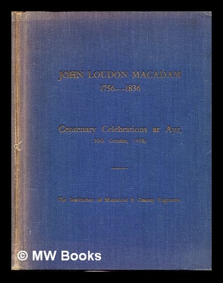 Item #227345 John Loudon Macadam (1756-1836): Centenary Celebrations at Ayr, 30th October, 1936,...