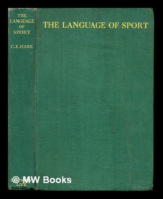 Item #227349 The language of sport. Charles Elam Hare