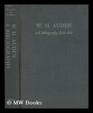 Item #22770 W. H. Auden : a Bibliography 1924-1969. Barry Cambray. Mendelson Bloomfield, Edward