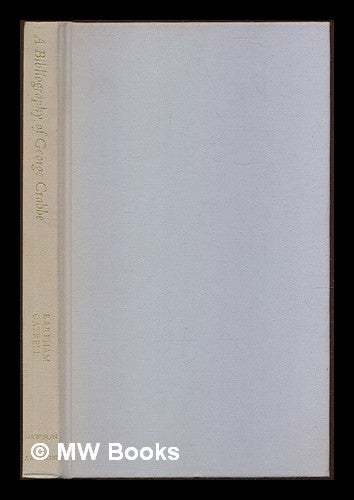 Item #227735 A bibliography of George Crabbe / T. Bareham & S. Gatrell. Tony Bareham.