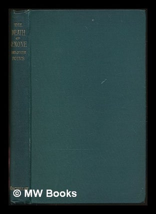 Item #227753 The Death of Œnone, Akbar's dream, and other poems. Alfred 1st baron Tennyson