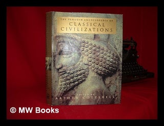 Item #227769 The Penguin encyclopedia of classical civilizations. Arthur Cotterell