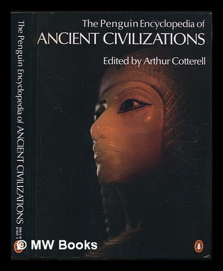 Item #227787 The Encyclopedia of ancient civilizations / edited by Arthur Cotterell. Arthur...