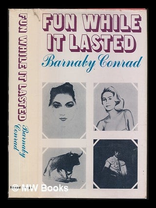 Item #227919 Fun while it lasted / by Barnaby Conrad; illustrations by the author. Barnaby Conrad