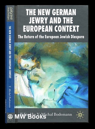 Item #228114 The new German Jewry and the European context : the return of the European Jewish...