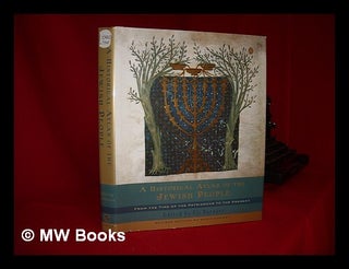 Item #228286 A historical atlas of the Jewish people : from the time of the patriarchs to the...