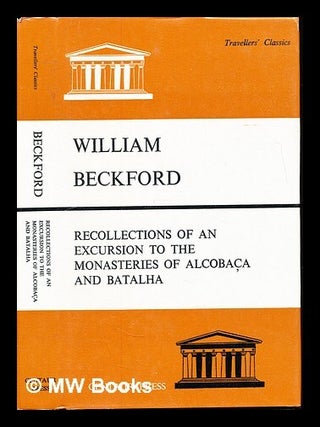 Item #228357 Recollections of an excursion to the monasteries of Alcobaça and Batalha. William...