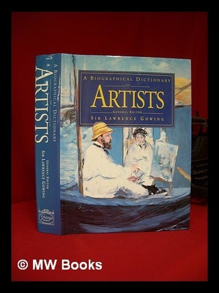 Item #228414 A Biographical dictionary of artists. Lawrence Sir Gowing