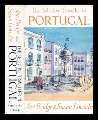 Item #228463 The selective traveller in Portugal. Ann Bridge, Susan Lowndes Marques
