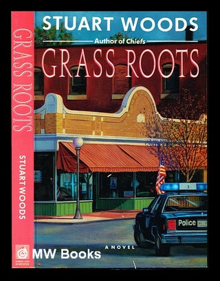 Item #228612 Grass roots : a novel. Stuart Woods