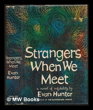Item #228759 Strangers When We Meet / by Evan Hunter. Evan Hunter, pseud Ed McBain