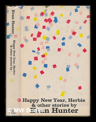 Item #228760 Happy New Year, Herbie, and other stories / by Evan Hunter. Evan Hunter, pseud Ed...