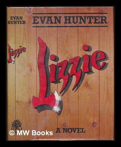 Item #228774 Lizzie : a novel / by Evan Hunter. SIGNED. Evan Hunter, pseud Ed McBain.