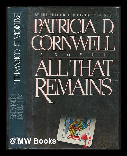 Item #228922 All that remains : a novel. Patricia Daniels Cornwell.
