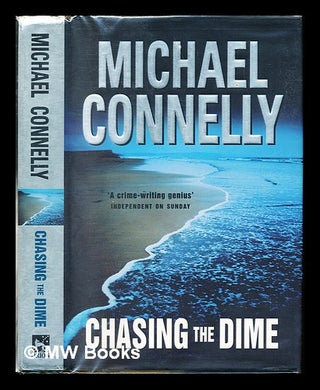 Item #229073 Chasing the dime. Michael Connelly, 1956