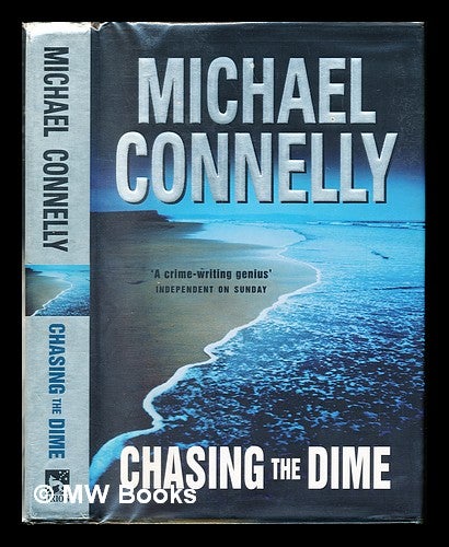Item #229073 Chasing the dime. Michael Connelly, 1956-.