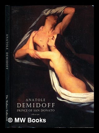 Item #229368 Anatole Demidoff Prince of Dan Donato, (1812-70). Wallace Collection . Anatole...