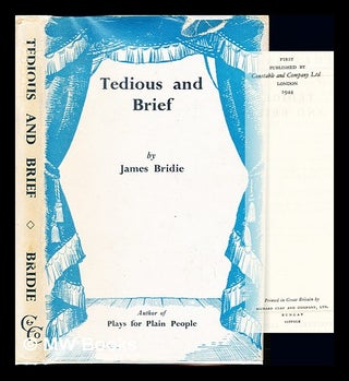 Item #229490 Tedious and brief. James Bridie