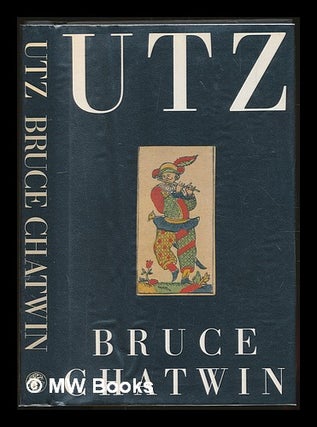 Item #229540 Utz / Bruce Chatwin. Bruce Chatwin