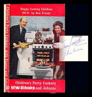 Item #229924 Children's party cookery with Fanny and Johnnie. Johnnie Bon Viveur pseud. Cradock,...