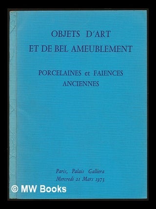 Item #229998 Objets d'art et de bel ameublement principalement du XVIIIe siecle : important...