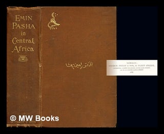 Item #230104 Emin Pasha in Central Africa : being a collection of his letters and journals /...