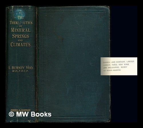 Item #230196 The therapeutics of mineral springs and climates. Isaac Burney Yeo.