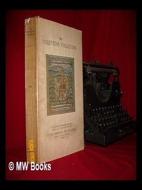 Item #230249 The Tolentino collection : Illustrated catalogue of Gothic and Renaissance Italian...