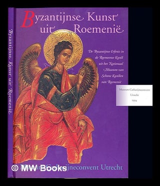 Item #230416 Byzantijnse kunst uit Roemenie : de byzantijnse erfenis in de roemeense kunst uit...