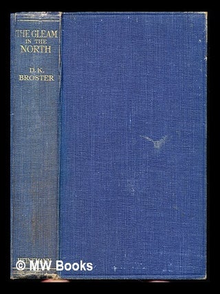 Item #230476 The gleam in the north : a sequel to The flight of the heron. Dorothy Kathleen...