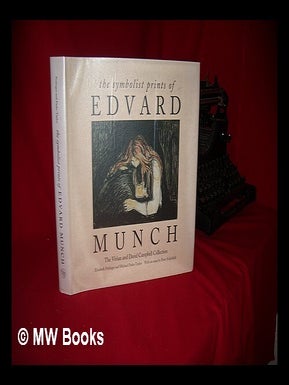 Item #230639 The symbolist prints of Edvard Munch : the Vivian and David Campbell collection /...