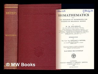 Item #231417 Biomathematics : being the principles of mathematics for students of biological...