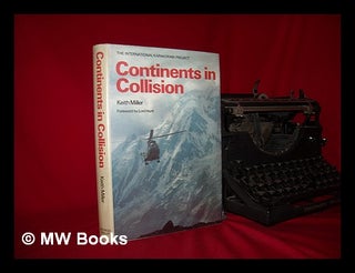 Item #231430 Continents in collision : the International Karakoram Project / Keith Miller ;...